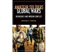 Michael C. Fowler Amateur Soldiers, Global Wars (Copertina rigida)