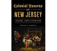 Michael C Gabriele Colonial Taverns of New Jersey (Tascabile) Landmarks