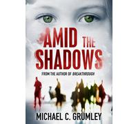 Michael C Grumley Amid the Shadows (Tascabile)