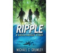 Michael C Grumley Ripple (Breakthrough Book 4) (Tascabile) Breakthrough