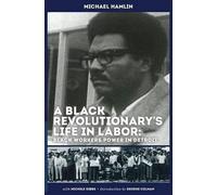 Michael C Hamlin Michele Gibbs A Black Revolutionary's Life in Labor (Tascabile)