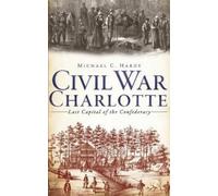 Michael C Hardy Civil War Charlotte (Copertina rigida)