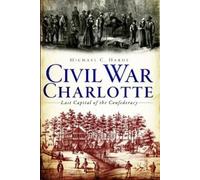 Michael C. Hardy Civil War Charlotte (Tascabile)