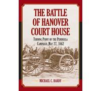 Michael C. Hardy The Battle of Hanover Court House (Tascabile)