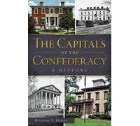 Michael C. Hardy The Capitals of the Confederacy (Tascabile)