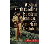 Michael C Hardy Western North Carolina and Eastern Tennessee in the (Tascabile)