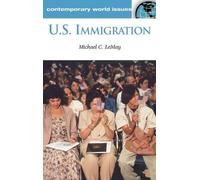 Michael C. LeMay U.S. Immigration (Copertina rigida) Contemporary World Issues