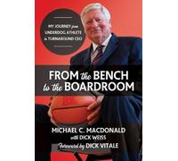 Michael C MacDonald From the Bench to the Boardroom (Copertina rigida)