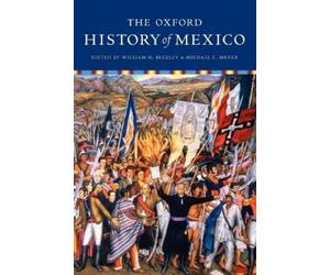 Michael C. Meyer William Beezley The Oxford History of Mexico (Tascabile)
