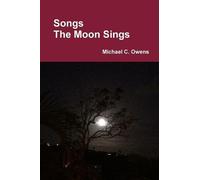 Michael C. Owens Songs The Moon Sings (Tascabile)