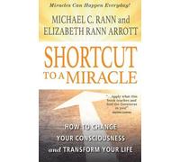 Michael C. Rann Elizabeth Rann Arrott Shortcut to a Miracle (Tascabile)