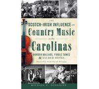 Michael C Scogg The Scotch-Irish Influence on Country Music i (Copertina rigida)