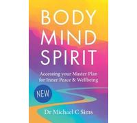 Michael C Sims Body/Mind/Spirit (Tascabile)