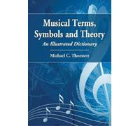 Michael C. Thomsett Musical Terms, Symbols and Theory (Tascabile)