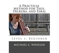 Michael C Wheeler A Practical Method for Taus, Dilruba, and Esraj (Tascabile)