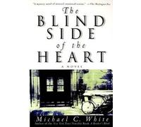 Michael C White The Blind Side of the Heart (Tascabile)