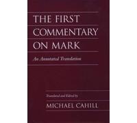 Michael Cahill The First Commentary on Mark (Copertina rigida)