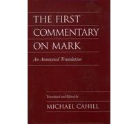 Michael Cahill The First Commentary on Mark (Copertina rigida)