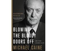Michael Caine Blowing the Bloody Doors Off (Copertina rigida)
