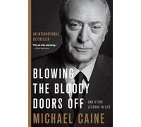 Michael Caine Blowing the Bloody Doors Off (Tascabile)