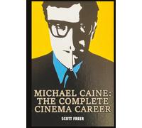 Michael Caine: The Complete Cinema Career