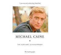 Michael Caine The Elephant to Hollywood (Tascabile)