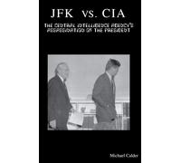 Michael Calder JFK vs. CIA (Copertina rigida)