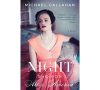 Michael Callahan The Night She Won Miss America (Tascabile)