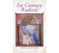 Michael Calum Jacques 1st Century Radical (Tascabile)