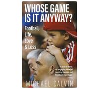 Michael Calvin Whose Game Is It Anyway? (Copertina rigida)