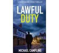 Michael Campling Lawful Duty (Tascabile) DC Spiller Mysteries