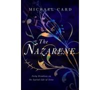Michael Card The Nazarene - Forty Devotions on the Lyrical Life of J (Tascabile)