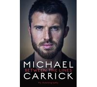 Michael Carrick Michael Carrick: Between the Lines (Copertina rigida)