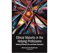Michael Carroll Elisabeth S Ethical Maturity in the Helping Professi (Tascabile)