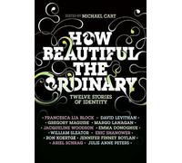 Michael Cart How Beautiful the Ordinary (Copertina rigida)