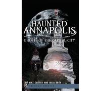 Michael Carter Julia Dray Haunted Annapolis (Copertina rigida)