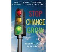 Michael Carter Karl Shaikh Stop, Change, Grow (Tascabile)