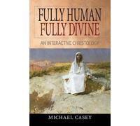 Michael Casey Fully Human, Fully Divine (Tascabile)