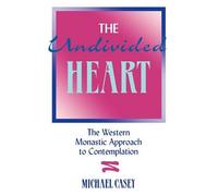 Michael Casey The Undivided Heart: (Tascabile)