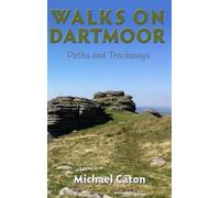 Michael Caton Walks on Dartmoor: Paths and Trackways (Tascabile)