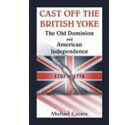 Michael Cecere Cast Off the British Yoke (Tascabile)