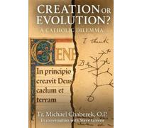 Michael Chaberek Steve Gree Creation or Evolution? A Catholic Dilem (Tascabile)