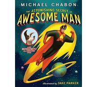Michael Chabon The Astonishing Secret of Awesome Man (Copertina rigida)
