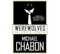 Michael Chabon Werewolves in Their Youth (Tascabile)