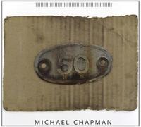 Michael Chapman 50 (CD) Bonus Tracks Album