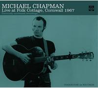 Michael Chapman Live at Folk Cottage, Cornwall 1967 (CD) Album