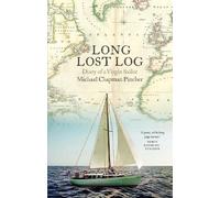 Michael Chapman Pincher Long Lost Log: Diary of a Virgin Sailor (Tascabile)