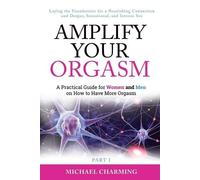 Michael Charming Amplify Your Orgasm (Tascabile)