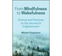 From Mindfulness to Wakefulness: Science and Practices on the Journey to Enlightenment