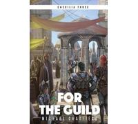 Michael Chatfield Tristan Morris For the Guild (Copertina rigida)